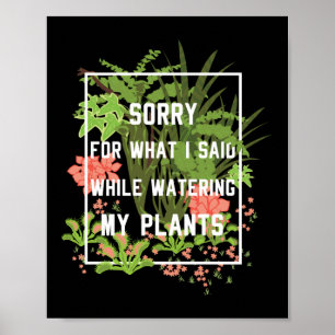 Poster Jardinagem Fez Desculpas Pelo Que Eu Disse Enquant