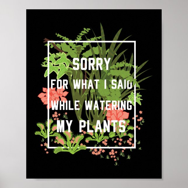 Poster Jardinagem Fez Desculpas Pelo Que Eu Disse Enquant (Frente)