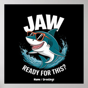 Poster Jaw Pronto Para Isso, Engraçado Tubarão Com Oceano
