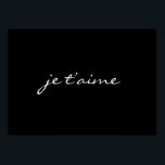 Poster je t’aime Eu Amo Você Francês Chic Black & White<br><div class="desc">je t’aime I Love You French Chic Black & White poster. Sinta-se livre para personalizar e personalizar este design.</div>