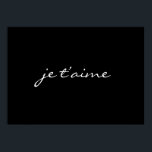 Poster je t’aime Eu Amo Você Francês Chic Black & White<br><div class="desc">je t’aime I Love You French Chic Black & White poster. Sinta-se livre para personalizar e personalizar este design.</div>