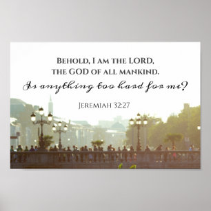 Poster Jeremiah 32:27 É algo muito duro para mim?