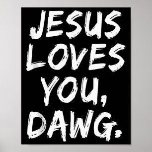 Poster Jesus Ama Você Dawg Cristão Crente Fé Deus