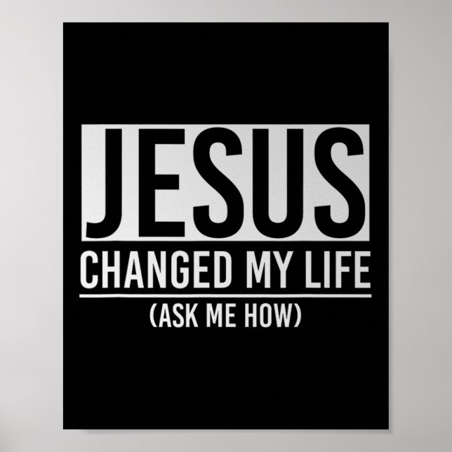 Poster Jesus Changed My Life Ask Me How Jesus  (Frente)