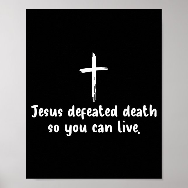 Poster Jesus Defeated Death So You Can Live Christian Fai (Frente)