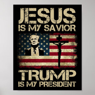 Poster Jesus É Meu Salvador Trump É Meu Presidente Trump 