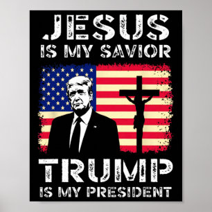 Poster Jesus É Meu Salvador Trump É Meu Presidente Trump 