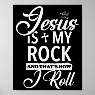 Poster Jesus É Minha Rocha E É Assim Que Eu Rolo Divertid