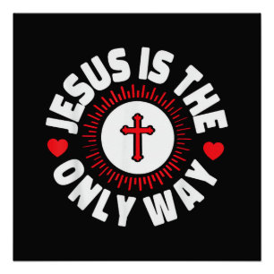 Pôster Jesus é o Único Caminho Cristianismo