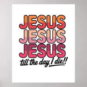 Poster Jesus, Jesus, Jesus Até o dia em que eu morrer