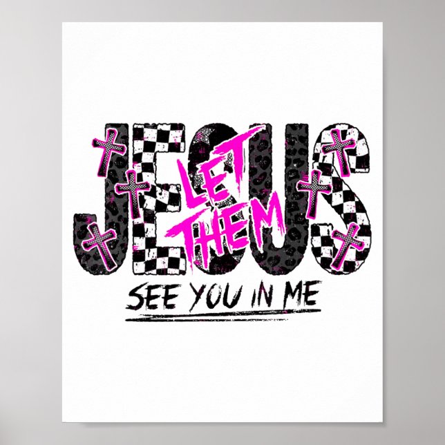 Poster Jesus Let Them See You In Me Christian Faith Desig (Frente)