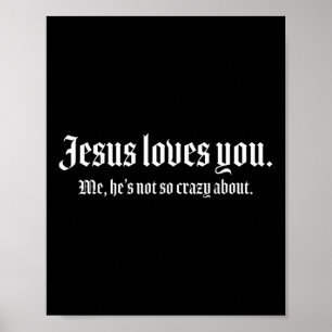 Poster Jesus Me Ama, Ele Não É Tão Louco Sobre Engraçado