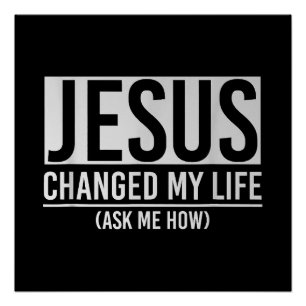 Pôster Jesus Mudou A Minha Vida Pergunte-Me Como Jesus