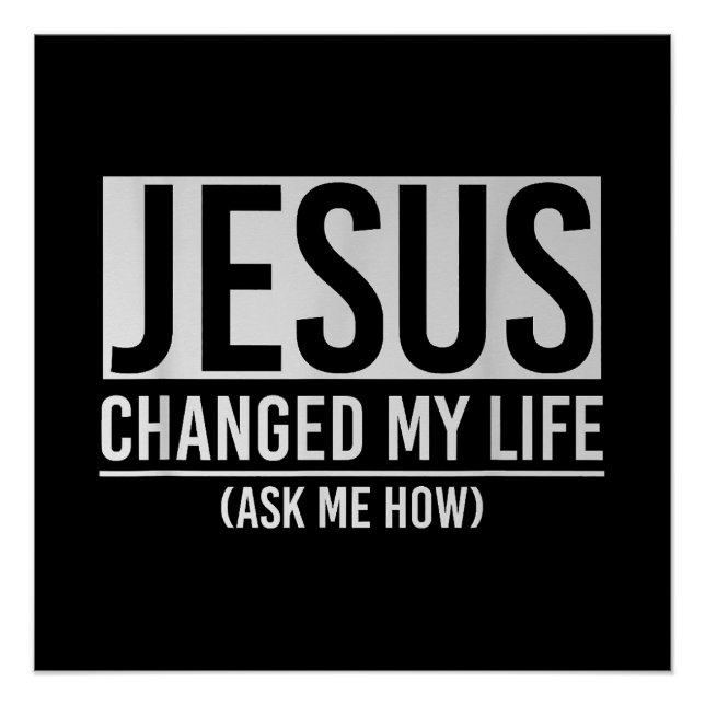 Pôster Jesus Mudou A Minha Vida Pergunte-Me Como Jesus (Frente)