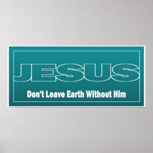 Poster JESUS não deixa a terra sem ele
