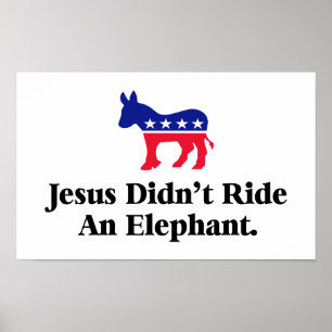 Pôster Jesus não montou um elefante - anti GOP do trunfo
