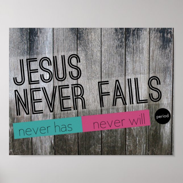 Poster Jesus Never Fails. Period. Wood Panel (Frente)