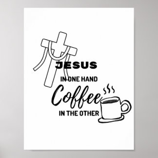 Poster Jesus numa mão, café na outra