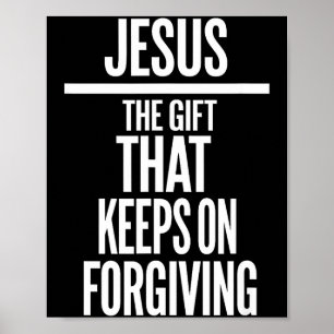 Poster Jesus O Presente Que Continua Perdoando Cristão R