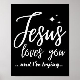 Poster Jesus Te Ama E Eu Estou Tentando Engraçado Cristão