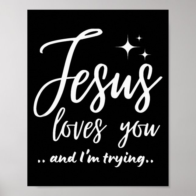 Poster Jesus Te Ama E Eu Estou Tentando Engraçado Cristão (Frente)