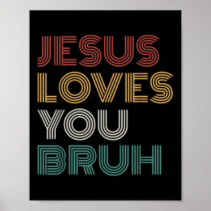 Poster Jesus Te Ama Irmão Bruh Christian Boys Crianças