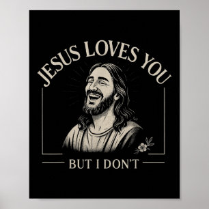 Poster Jesus Te Ama, Mas Eu Não Gosto De Cristão Religios