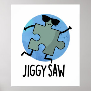 Poster Jiggy Saw Cute Dancing Jigsee Quebra-cabeça Pun