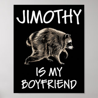 Poster Jimothy é meu namorado Guaxinim engraçado Seattle