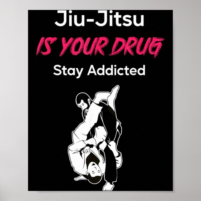 Poster Jiu-Jitsu Brasileiro é sua Droga Permaneça Viciado (Frente)
