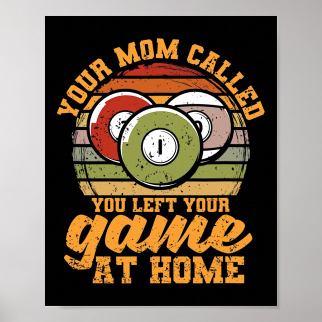 Poster Jogador Billiard, Sua Mãe Chamou Você Para Deixar  (Frente)