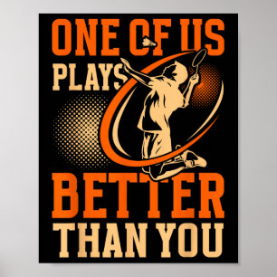 Poster Jogador de Badminton Engraçado Um de Nós Joga Melh
