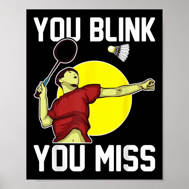 Poster Jogador de Badminton Engraçado Você Pisca, Você Pe (Frente)