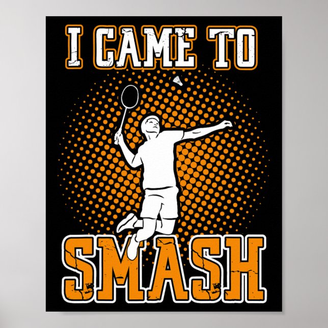 Poster Jogador De Badminton - Eu Vim Esmagar (Frente)