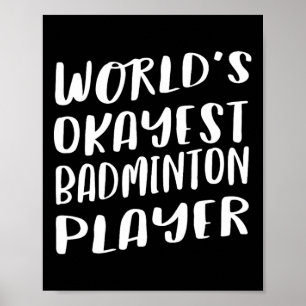 Poster Jogador de Badminton mais Okayest do mundo é o mel