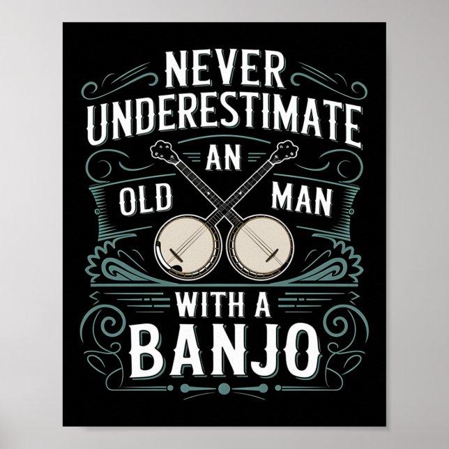 Poster Jogador De Banjo Nunca Subestima Um Velho Com Um (Frente)