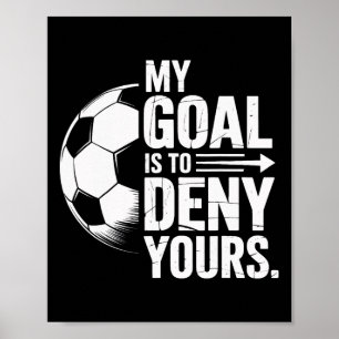 Poster Jogadores De Futebol Meu Objetivo é Negar O Seu Vi