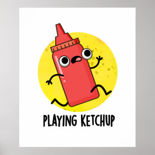 Poster Jogando Ketchup Engraçada Molho Pun