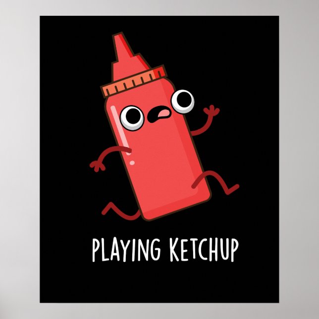 Poster Jogando Ketchup Engraçado Molho Engraçado Pun Escu (Frente)