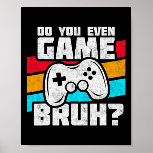 Poster Jogando Video Games - Meme de Jogador de Vídeo Gam