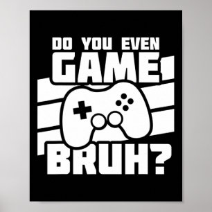 Poster Jogando Video Games - Meme de Jogador de Vídeo Gam