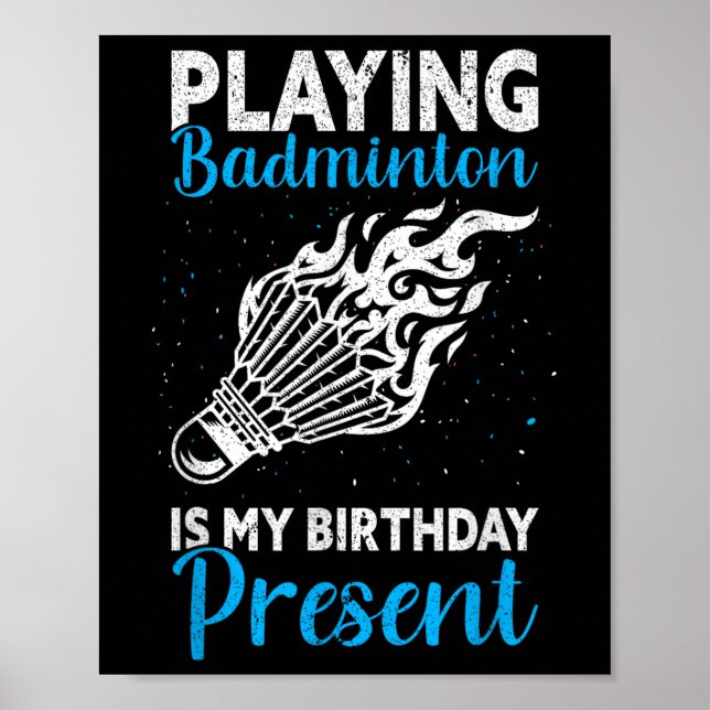 Poster Jogar Badminton É Meu Presente De Aniversário Engr (Frente)