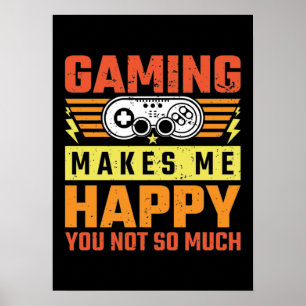 Poster Jogar Me Faz Feliz Com Você Não Muito, Engraçado J