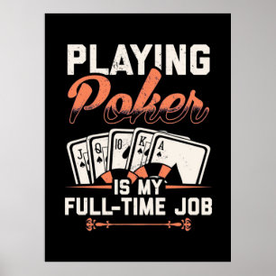 Poster Jogar Poker É Meu Trabalho A Tempo Inteiro