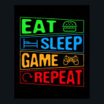 Poster Jogo Comer Jogo para Dormir Repetir Jogo Presente<br><div class="desc">Jogo Comer Jogo para Dormir Repetir Oferta de Videos games Multijogadores para Presente. Presente perfeito para seu pai, mãe, pai, homens, mulheres, amigos e familiares no Dia de Ação de Graças, Dia de Natal, Dia de as mães, Dia de os pais, 4 de julho de 1776 Dia Independente, Dia dos...</div>