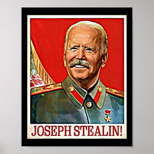 Poster Joseph Stealin Anti Joe Biden Meme Parody Politica