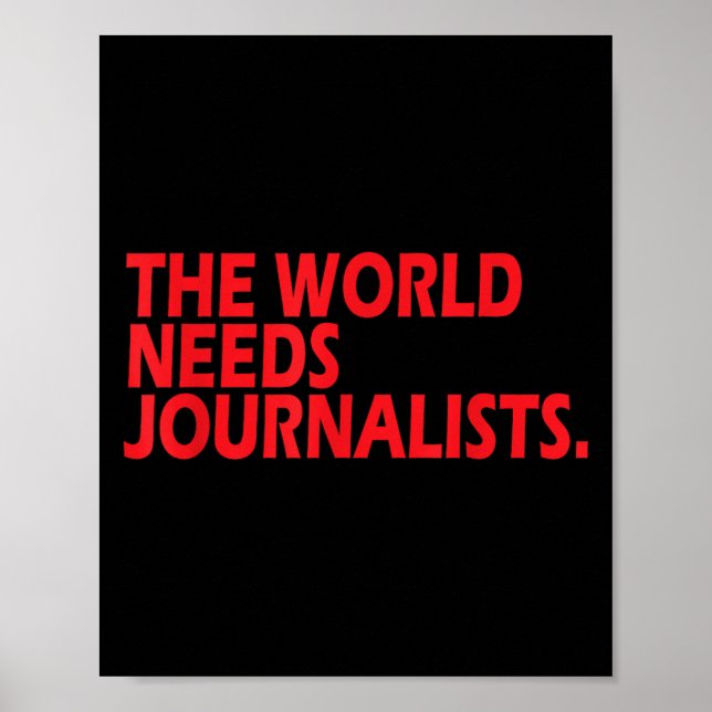 Poster Journalists Quote Shirt The World Needs Journalist (Frente)