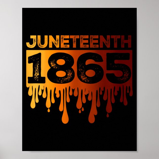 Poster Juneteenth 1865 gotejamento de melanina dia da lib (Frente)