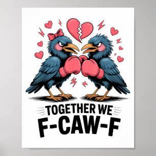 Poster Juntos Nós F-caw-f Meme de Corvo Engraçado Dia dos