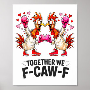 Poster Juntos Nós F-caw-f Meme Engraçado de Galinha Dia d
